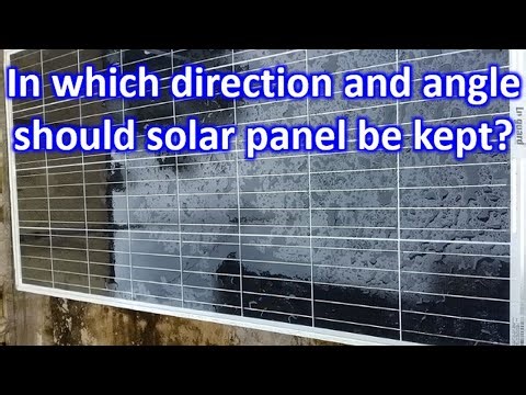 In which direction and angle should solar panel be kept?