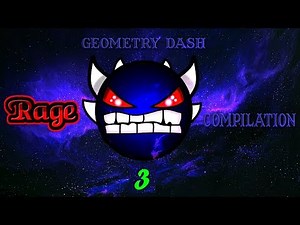 Geometry Dash Rage Compilation 3