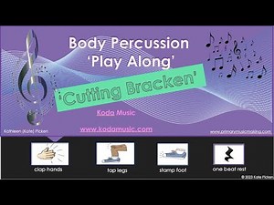 Body Percussion Play Along 'Cutting Bracken'