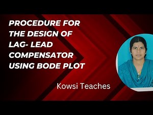 Procedure for design of Lag Lead Compensator using Bode Plot