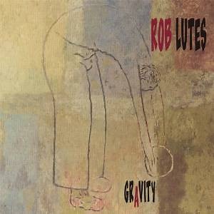 Rob Lutes - Gravity
