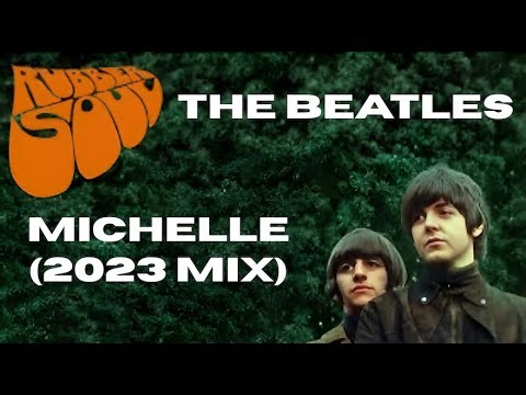 THE BEATLES - "MICHELLE" (2023 MIX) - FAN VIDEO (HD)
