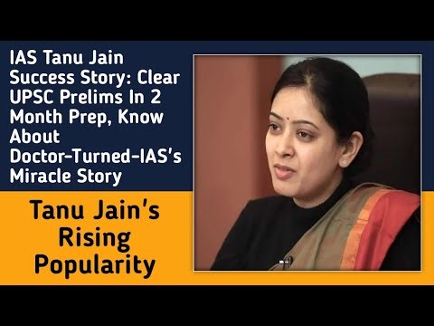 IAS Tanu Jain's Success Story|Rising Popularity|Doctor - Turned - IAS's Miracle Story|UPSC