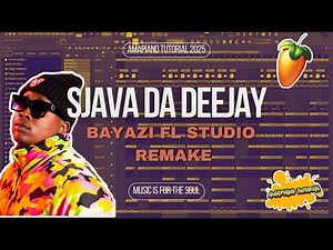 Sjava Da Deejay FT Tito M & Chley - Bayazi | Amapiano Tutorial + FREE FLP