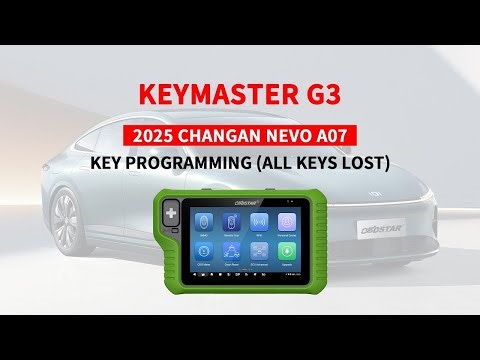 KeyMaster G3 Complete Guide to Changan Nevo A07 All Keys Lost