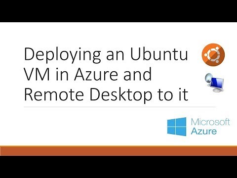 Deploying an Ubuntu VM in Azure and Remote Desktop to it