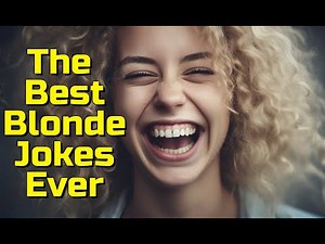 The Best Dumb Blonde Jokes Ever