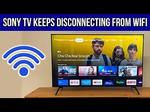 Sony TV Keeps Disconnecting From WiFi - Troubleshooting Guide
