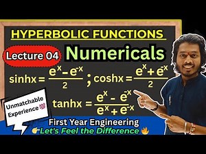 Lec 04.Hyperbolic Functions Numericals | sinhx & coshx Formulas | First Year Engineering