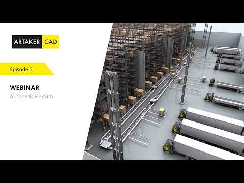 Webinar: Digitale Fabrik - Autodesk FlexSim: Prozesse realistisch simulieren und optimieren