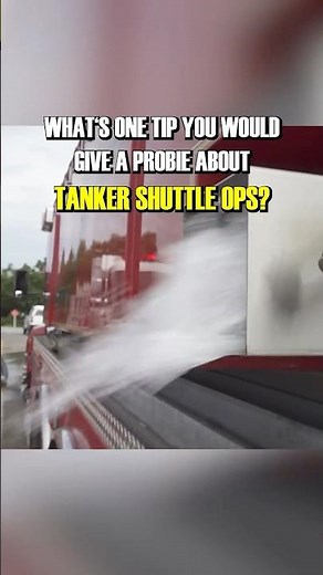 TANKER SHUTTLE: What's one tip you'd give a probie? #firefighter #watersupply #tactics