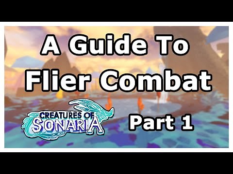 A Guide To FLIER COMBAT - Part 1 - Creatures of Sonaria