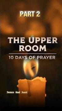 PART 2: 10 Days of Prayer - The Upper Room | What Happened Next? #jesus #pentecost #bible