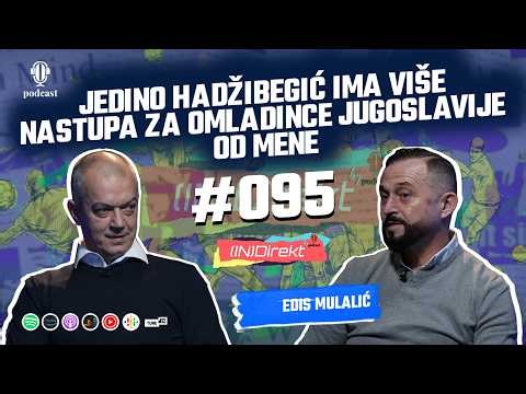 Edis Mulalić: Učili su nas da je dres svetinja, da spavaš sa njim - (IN)Direkt