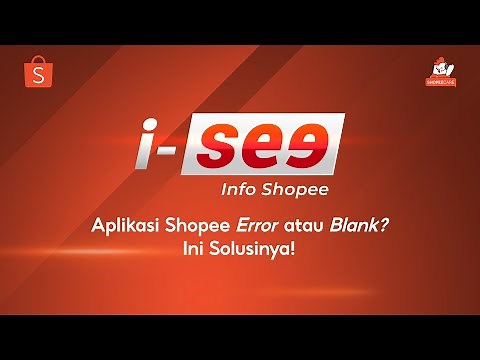 Aplikasi Shopee Kamu Ada Kendala atau Error? Ini Solusinya! | I SEE (Info Shopee)