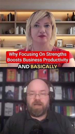 Why Focusing On Strengths Boosts Business Productivity