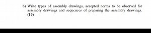 b) Write types of assembly drawings, accepted norms to be obser... | Filo