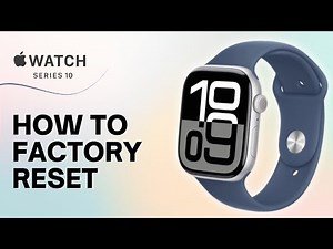 How to Factory Reset Apple Watch Series 10