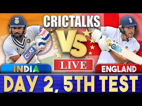 Live: IND Vs ENG, 5th Test Day 2 | Live Scores & Commentary | India Vs England | S3 Last hour