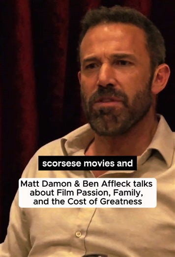 Matt Damon and Ben Affleck Discuss Film Passion and Family
