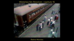Misterios Sin Resolver, capítulo 15 | Retro Movies