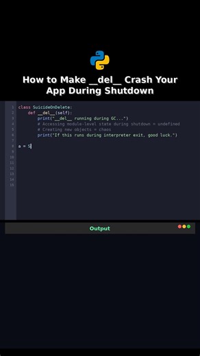How to Make __del__ Crash Your App During Shutdown #destructor
