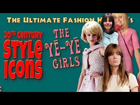 20th CENTURY STYLE ICONS: The Yé-Yé Girls