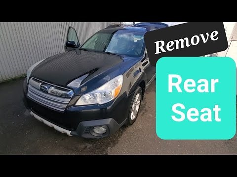 REMOVE BACK SEAT *2014 Subaru Outback*