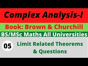 5. Limit related Theorems | Complex Analysis Brown and Churchill