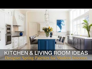 2026 Kitchen & Living Room Color Inspiration: Designer Spring Palettes for Modern Luxury Interiors
