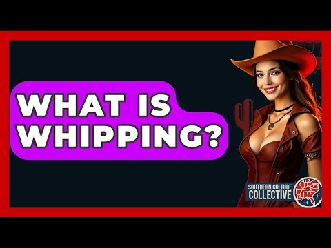 What Is Whipping? - Southern Culture Collective