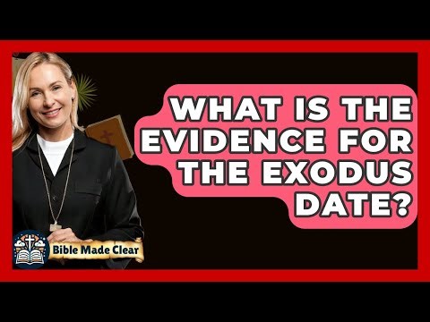 What Is The Evidence For The Exodus Date? - BibleMadeClear.com