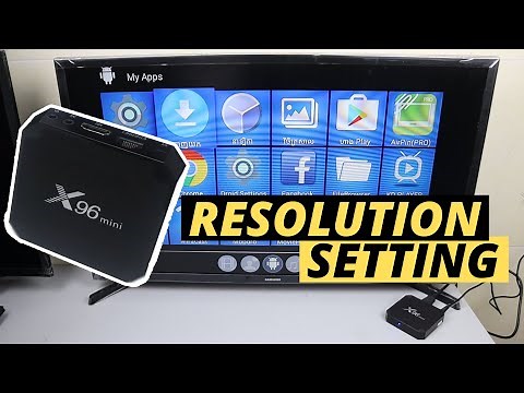 How to Change X96 Mini Smart TV Box Screen Resolution Display Setting