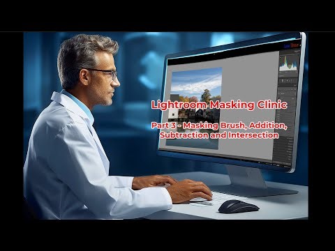 Your Lightroom Masking Clinic - Pt. 3 Masking Brush, Modifiers of Add, Subtract and Intersect Masks