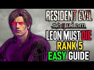 Resident Evil Requiem Leon Must Die Rank 5 EASY GUIDE (Best Route)