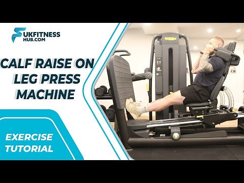 Exercise Tutorial: Calf Raise On Leg Press Machine