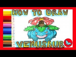 How To Draw Venusaur From Pokemon | Coloring and Drawing For Kids