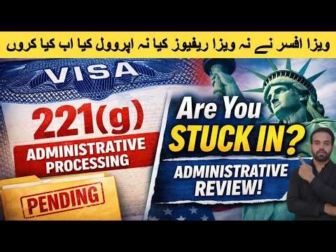 US Visa Under Administrative Review | 221g Administrative Processing | USA B1/B2 Visa Refusal Guide