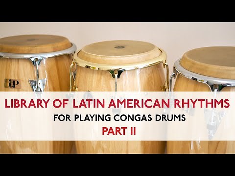 How to Play Latin American Rhythms on Conga Drums. A Library of Grooves Part #2.