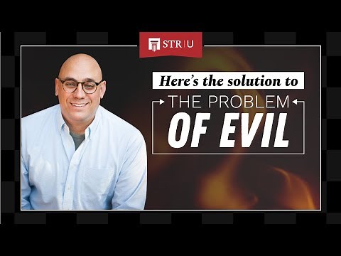 Here's How Christianity Answers the Problem of Evil | Stand to Reason University
