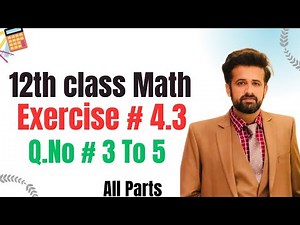 12th class math exercise 4.3 || 2nd year math exercise 4.3 question number 3 to 5