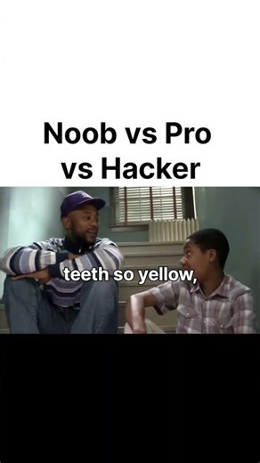 Noob vs Pro Vs hacker