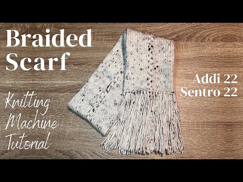 Braided Scarf on a Circular Knitting Machine | Addi 22 | Sentro 22