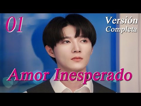 【SUB ESP】Version Completa 01│Amor Inesperado│Love Unexpected