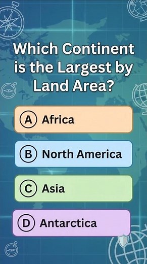 Which continent is the largest by land area? 📊