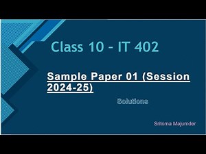 CBSE - Class 10 IT Code 402 | Sample Paper 1 (Session 2024-25) - Solutions