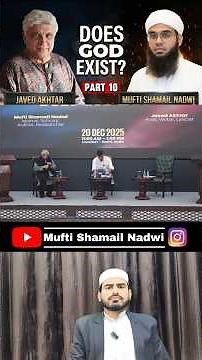 Part 10 | Does God Exist? | Mufti Shamail Nadwi vs Javed Akhtar | Truth, Reason & Belief