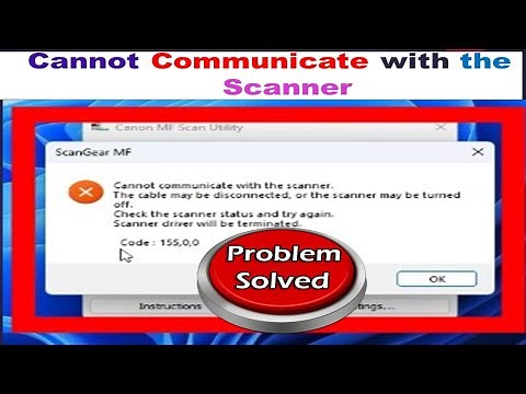 [FIXED] Cannot Communicate with the Scanner Code 155 0,0.