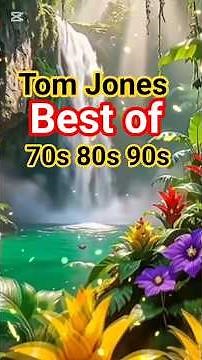 Tom Jones Love Songs Playlist - Oldies but goodies 60's 70's And 80s -Tom Jones Greatest Hits Songs