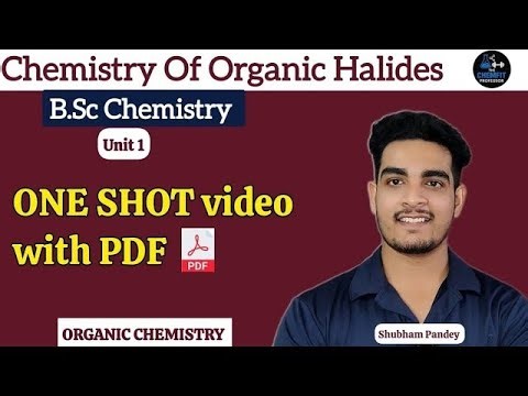 Chemistry of Organic Halides | One shot | Full Chapter Explained | Live class |B.Sc /M.Sc Chemistry